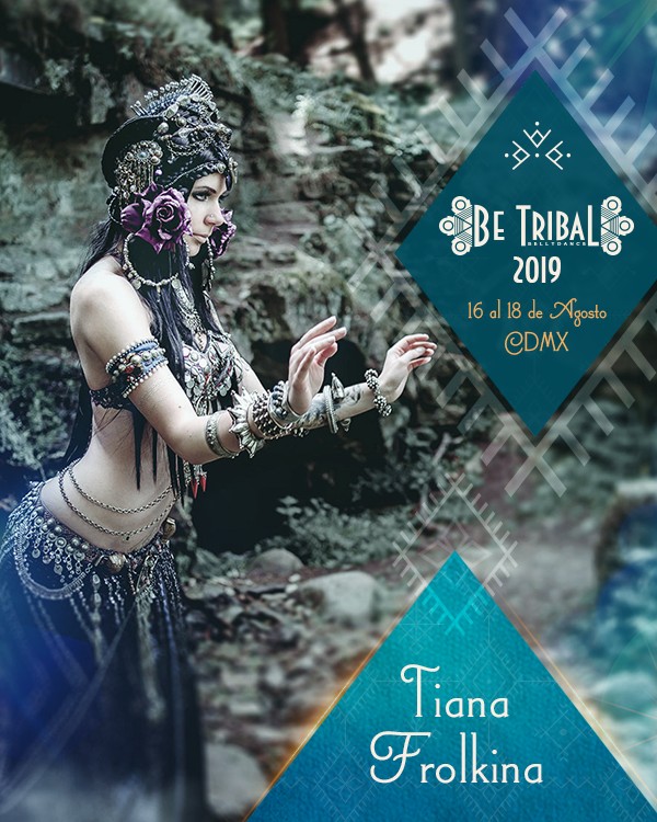 Be Tribal Bellydance 2019 Maestras Tiana Frolkina
